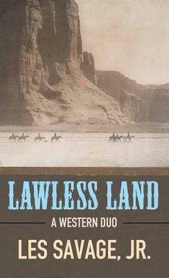 Lawless Land by Les Savage