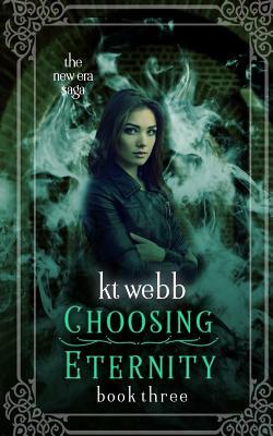 Choosing Eternity by Kt Webb