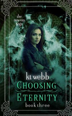 Choosing Eternity by Kt Webb