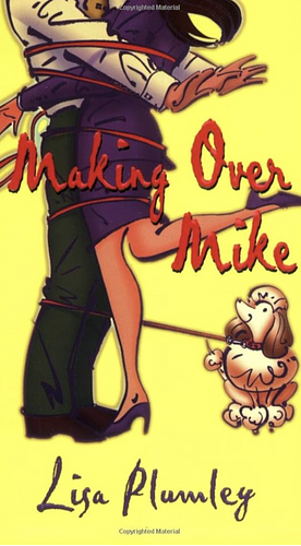 Making Over Mike by Lisa Plumley