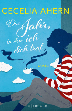 Das Jahr, in dem ich dich traf by Cecelia Ahern