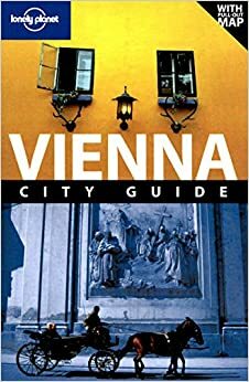 Vienna City Guide by Caroline Sieg, Neal Bedford, Anthony Haywood, Lonely Planet