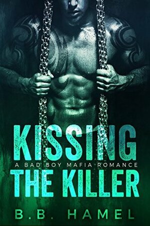 Kissing the Killer by B.B. Hamel