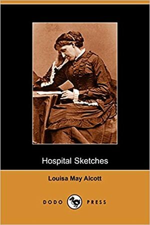 Hospital Sketches by Louisa May Alcott