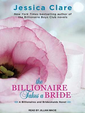 The Billionaire Takes a Bride by Jessica Clare