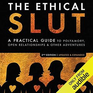 The Ethical Slut: A Guide to Infinite Sexual Possibilities by Janet W. Hardy, Dossie Easton
