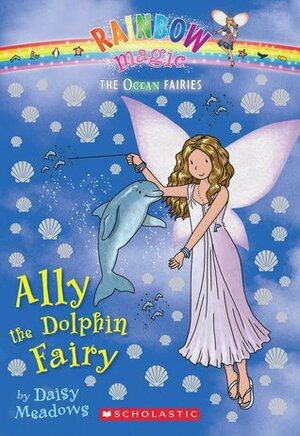 Ally the Dolphin Fairy by Georgie Ripper, Daisy Meadows