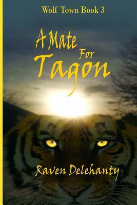 A Mate for Tagon by Raven L. Delehanty