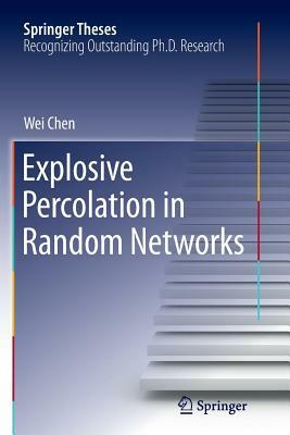 Explosive Percolation in Random Networks by Wei Chen