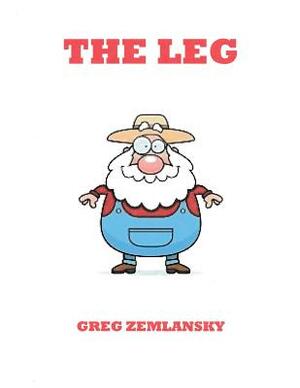 The Leg by Greg Zemlansky