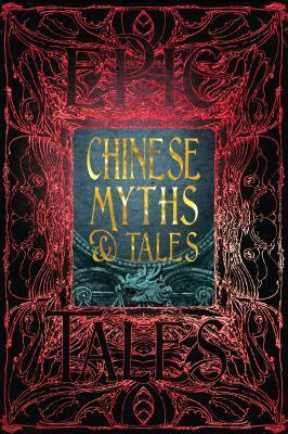 Chinese Myths & Tales: Epic Tales by Davide Latini, Flame Tree Publishing