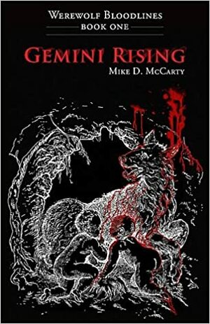 Gemini Rising (Werewolf Bloodlines, Book 1) by Mike D. McCarty