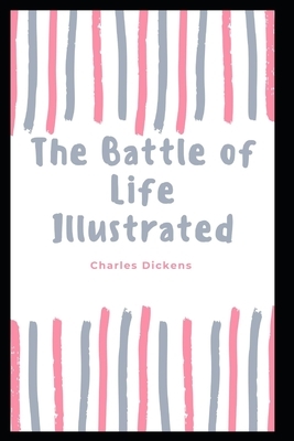 The Battle of Life Illustrated by Charles Dickens