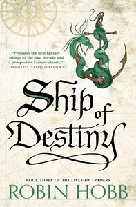 Ship of Destiny by Robin Hobb