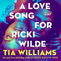 A Love Song for Ricki Wilde by Tia Williams