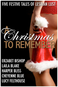 A Christmas to Remember by Harper Bliss, Cheyenne Blue, Lucy Felthouse, Erzabet Bishop, Laila Blake