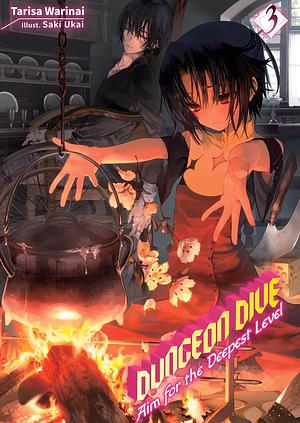 DUNGEON DIVE: Aim for the Deepest Level Volume 3 (Light Novel) by Tarisa Warinai, Giuseppe Di Martino, Saki Ukai