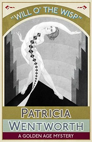 Will o' the Wisp: A Golden Age Mystery by Patricia Wentworth