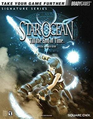 Star Ocean Till the End of Time Official Strategy Guide by Elizabeth M. Hollinger