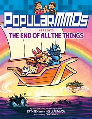 Popularmmos Presents the End of All the Things by Danielle Jones, Danielle Jones, PopularMMOs, PopularMMOs