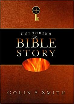 Unlocking the Bible Story: Old Testament 1 by Colin S. Smith
