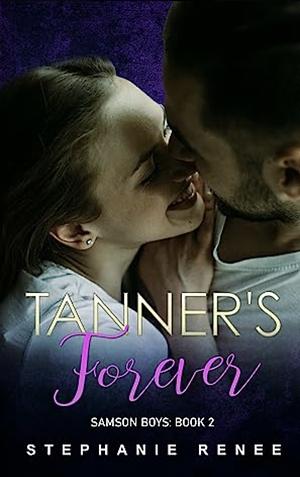 Tanner's Forever by Stephanie Renee