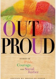 Out Proud: Stories of Pride, Courage, and Social Justice by Paul Edward Fitzgerald, Douglas Gosse, Eaton Hamilton
