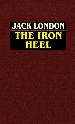 The Iron Heel by Jack London