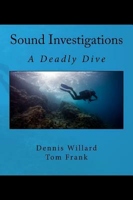 Sound Investigations - A Deadly Dive by Tom Frank, Dennis Willard