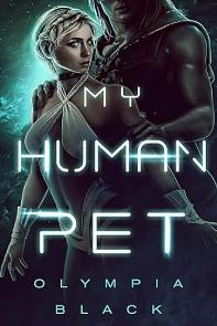 My Human Pet by Olympia Black