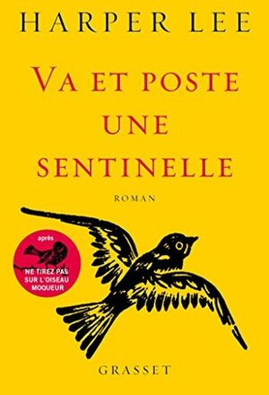 Va et poste une sentinelle by Harper Lee, Pierre Demarty