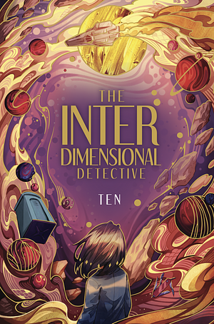 The Interdimensional Detective by TEN