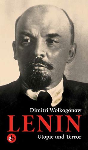 Lenin: Utopie und Terror by Dimitrij Antonovič Volkogonov
