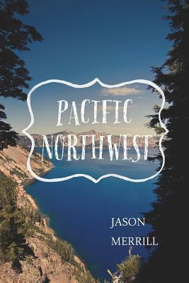 Pacific Northwest by Jason Merrill
