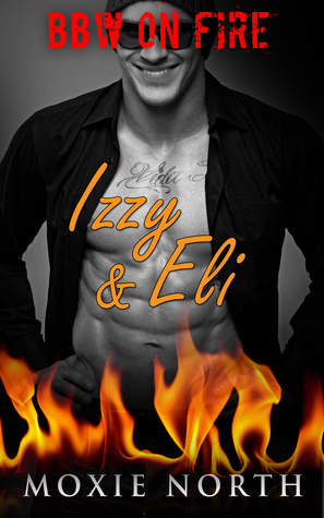 Izzy and Eli by Moxie North, Rebel West