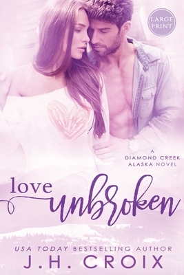 Love Unbroken by J.H. Croix