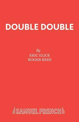 Double Double by Roger Rees, Eric Elice