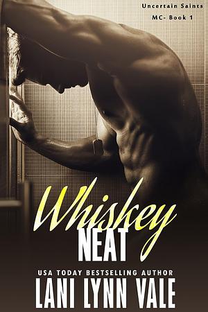 Whiskey Neat by Lani Lynn Vale