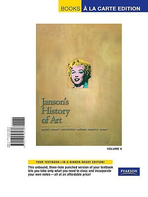 Janson's History of Art: Western Tradition, Volume 2, Books a la Carte Edition by Frima Fox Hofrichter, Walter B. Denny, Penelope J. E. Davies