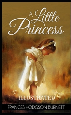 A Little Princess Illustrated by Frances Hodgson Burnett