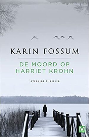 De moord op Harriet Krohn by Karin Fossum