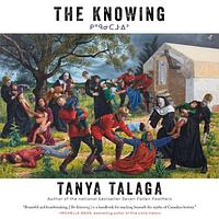 The Knowing by Tanya Talaga