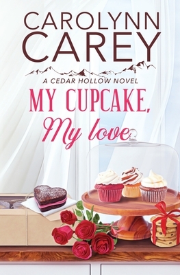 My Cupcake, My Love by Carolynn Carey