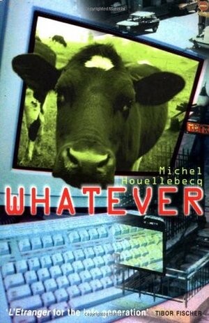 Whatever by Paul Hammond, Michel Houellebecq