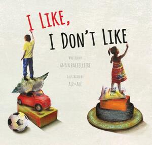 I Like, I Don't Like by Anna Baccelliere