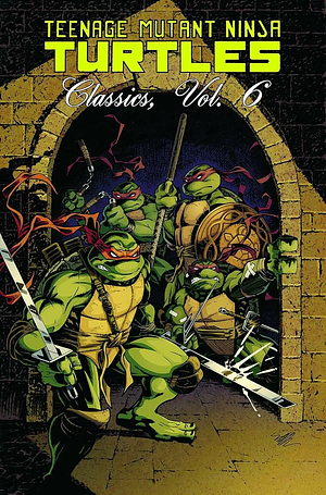 Teenage Mutant Ninja Turtles Classics Volume 6 by Matt Howarth, Rick McCollum, A.C. Farley, Paul Jenkins, Bill Anderson