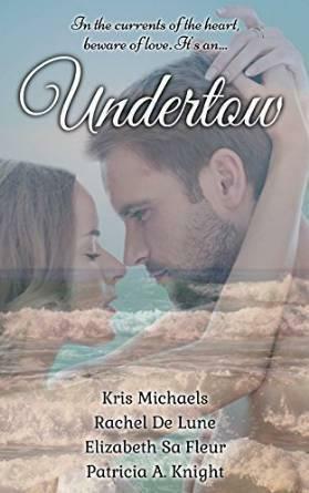 Undertow: A compilation of short beach stories by Rachel De Lune, Elizabeth SaFleur, Kris Michaels, Kris Michaels