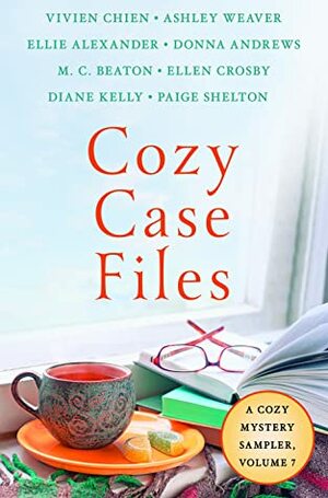 Cozy Case Files, Volume 7 by M.C. Beaton, Ashley Weaver, Diane Kelly, Ellen Crosby, Ellie Alexander, Donna Andrews, Paige Shelton, Vivien Chien