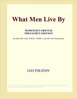 What Men Live By by Leo Tolstoy