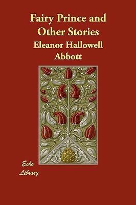 Fairy Prince and Other Stories by Eleanor Hallowell Abbott